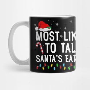 Most Likely To Talk Santa's Ear Off Matching Family Christmas Mug